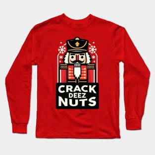Crack Deez Nuts NutCracker Long Sleeve T-Shirt